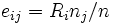 e_{ij}=R_in_j/n\,\!