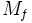 M_f\,\!