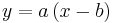 y = a\left(x-b\right)