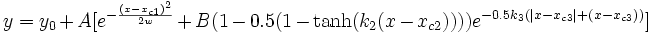 y=y_0+A[e^{-\frac{(x-x_{c1})^2}{2w}}+B(1-0,5(1-\tanh (k_2(x-x_{c2}))))e^{-0,5k_3(|x-x_{c3}|+(x-x_{c3}))}]