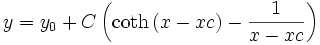 y=y_0+C\left( \coth \left( x-xc\right) -\frac 1{x-xc}\right) 