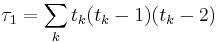 \tau_1 = \sum_{k} t_k (t_k-1)(t_k-2)\;