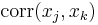 \mathrm{corr}(x_j, x_k)\ 