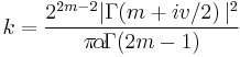 k=\frac{2^{2m-2}|\Gamma\!\left(m+iv/2\right)|^2}{\pi\!\alpha\!\Gamma\!\left(2m-1\right)}