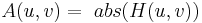 A(u,v)=\ abs(H(u,v)) 