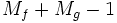  M_f+M_g-1 \,\!