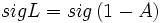sigL=sig\left( 1-A\right) 