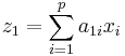 z_1=\sum_{i=1}^p a_{1i}x_i
