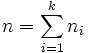 n= \sum_{i=1}^k n_i