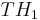 \ TH_1