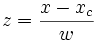 z=\frac{x-x_c}w