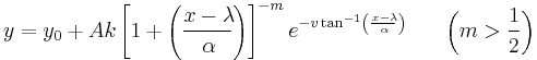 y=y_0+Ak\left[1+\left(\frac{x-\lambda\!}{\alpha\!}\right)\right]^{-m}e^{-v\tan^{-1}\left(\frac{x-\lambda\!}{\alpha\!}\right) }~~~~~ \left(m>\frac{1}{2}\right)