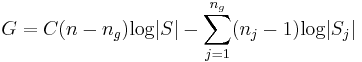 G=C{(n-n_g) \mathrm{log} |S|-\sum_{j=1}^{n_g} (n_j-1) \mathrm{log} |S_j|}