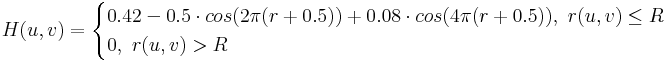 H(u,v)=\begin{cases}0.42 - 0.5 \cdot cos(2 \pi (r + 0.5) ) + 0.08 \cdot cos(4 \pi (r + 0.5) ),\ r(u,v) \le R\\0, \ r(u,v) > R \end{cases}
