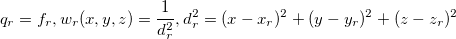 q_r=f_r,w_r(x,y,z)=\frac{1}{d_r^2},d_r^2=(x-x_r)^2+(y-y_r)^2+(z-z_r)^2