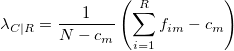 \lambda_{C|R} = \frac{1}{N-c_m}\left(\sum_{i=1}^{R}f_{im}-c_m\right)