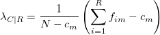 \lambda_{C|R} = \frac{1}{N-c_m}\left(\sum_{i=1}^{R}f_{im}-c_m\right)