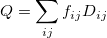 Q = \sum_{ij}f_{ij}D_{ij}