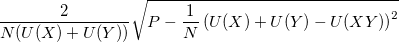 \frac{2}{N(U(X)+U(Y))}\sqrt{P-\frac{1}{N}\left(U(X)+U(Y)-U(XY)\right)^2}
