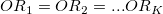 OR_{1}=OR_{2}=...OR_{K}