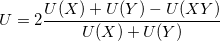 U = 2\frac{U(X)+U(Y)-U(XY)}{U(X)+U(Y)}