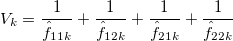 V_k = \frac{1}{\hat{f}_{11k}}+\frac{1}{\hat{f}_{12k}}+\frac{1}{\hat{f}_{21k}}+\frac{1}{\hat{f}_{22k}}