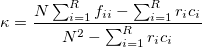  \kappa = \frac{N\sum_{i=1}^{R}f_{ii} - \sum_{i=1}^{R}r_ic_i}{N^2 - \sum_{i=1}^{R}r_ic_i}