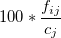 100*\frac{f_{ij}}{c_j}
