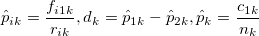 \hat{p}_{ik} = \frac{f_{i1k}}{r_{ik}}, d_k = \hat{p}_{1k} - \hat{p}_{2k}, \hat{p}_{k} = \frac{c_{1k}}{n_{k}}