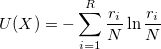 U(X) = -\sum_{i=1}^{R}\frac{r_i}{N}\ln\frac{r_i}{N}