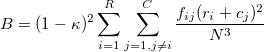 B = (1-\kappa)^2 \sum_{i=1}^R \sum_{j=1, j \ne i}^{C} \frac{f_{ij} (r_i+c_j)^2}{N^3}