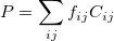 P = \sum_{ij}f_{ij}C_{ij}