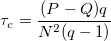 \tau_c = \frac{(P-Q)q}{N^2(q-1)}