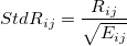 StdR_{ij} = \frac{R_{ij}}{\sqrt{E_{ij}}}