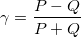 \gamma = \frac{P-Q}{P+Q}