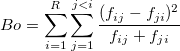 Bo = \sum_{i=1}^R \sum_{j=1}^{j<i}\frac{(f_{ij}-f_{ji})^2}{f_{ij}+f_{ji}}