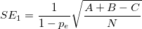 SE_1 = \frac{1}{1-p_e} \sqrt{ \frac{A+B-C}{N} }