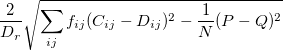\frac{2}{D_r}\sqrt{\sum_{ij}f_{ij}(C_{ij}-D_{ij})^2-\frac{1}{N}(P-Q)^2}