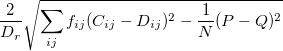 \frac{2}{D_r}\sqrt{\sum_{ij}f_{ij}(C_{ij}-D_{ij})^2-\frac{1}{N}(P-Q)^2}