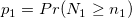 p_{1}= Pr(N_1\geq n_1)