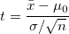 t=\frac{\bar{x}-\mu_0}{\sigma/\sqrt{n}}
