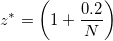 z^{*}=\left(1+\frac{0.2}{N}\right)