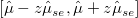 \left[ \hat{\mu} - z \hat{\mu}_{se}, \hat{\mu} + z\hat{\mu}_{se} \right]
