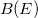 B(E)