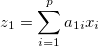 z_1=\sum_{i=1}^p a_{1i}x_i