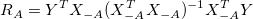 R_A = Y^T X_{-A}(X_{-A}^T X_{-A})^{-1}X_{-A}^T Y