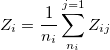 Z_i = \frac{1}{n_i}\sum_{n_i}^{j=1}Z_{ij}