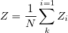 Z = \frac{1}{N}\sum_{k}^{i=1}Z_i