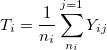 T_i = \frac{1}{n_i}\sum_{n_i}^{j=1}Y_{ij}