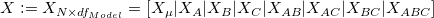 X&nbsp;:= X_{N\times df_{Model}} = [X_\mu |X_A |X_B |X_C |X_{AB} |X_{AC} |X_{BC} |X_{ABC}]